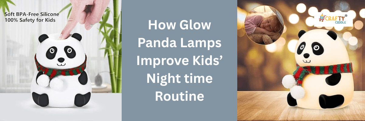 How Glow Panda Lamps Improve Kids’ Night time Routine - CRAFTY CUDDLE